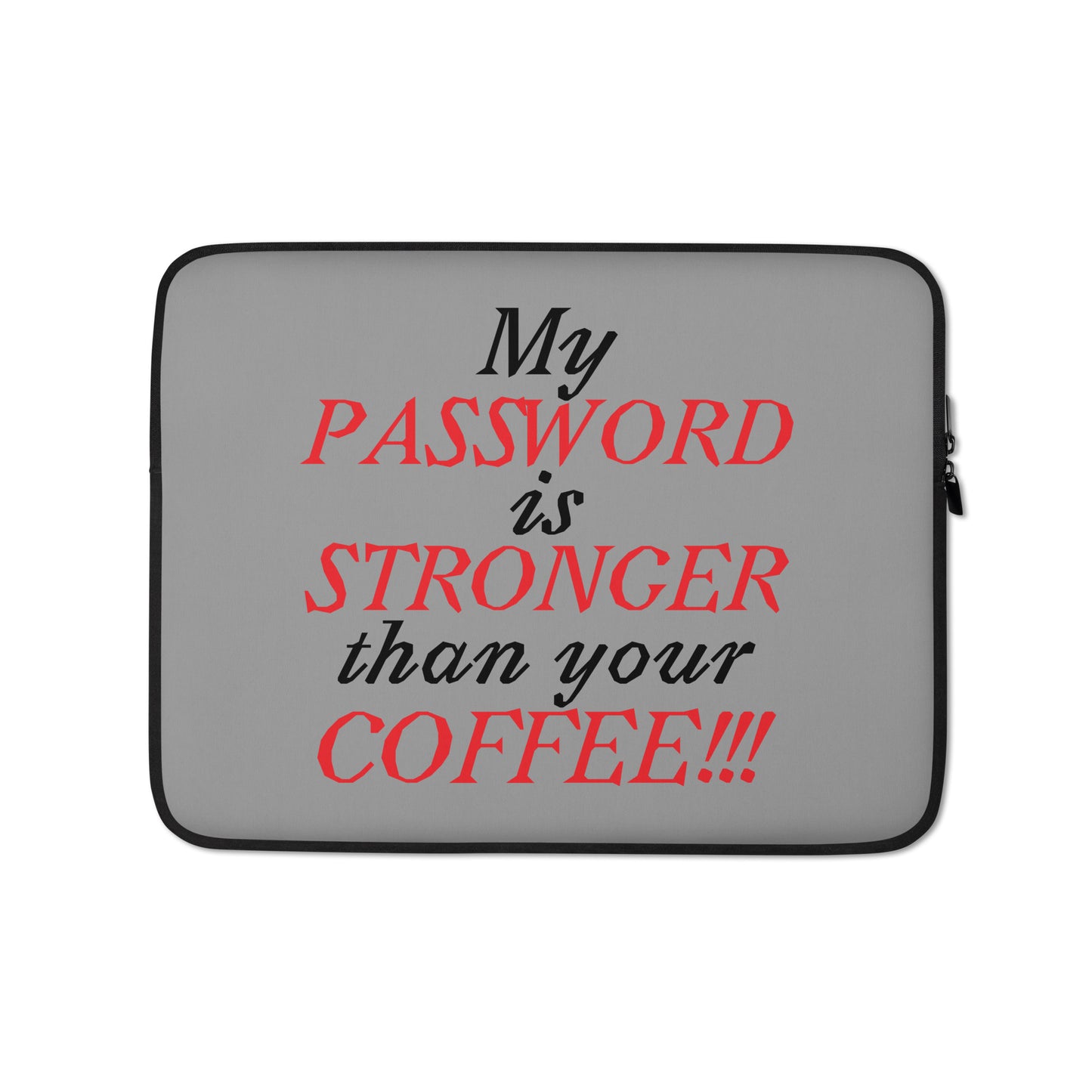 Funny laptop sleeve with password strength quote, great for coders and ethical hackers.