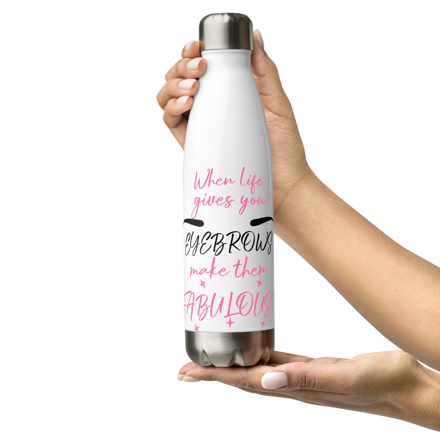 Stainless water bottle with glam eyebrow quote, perfect for beauty professionals on the go.