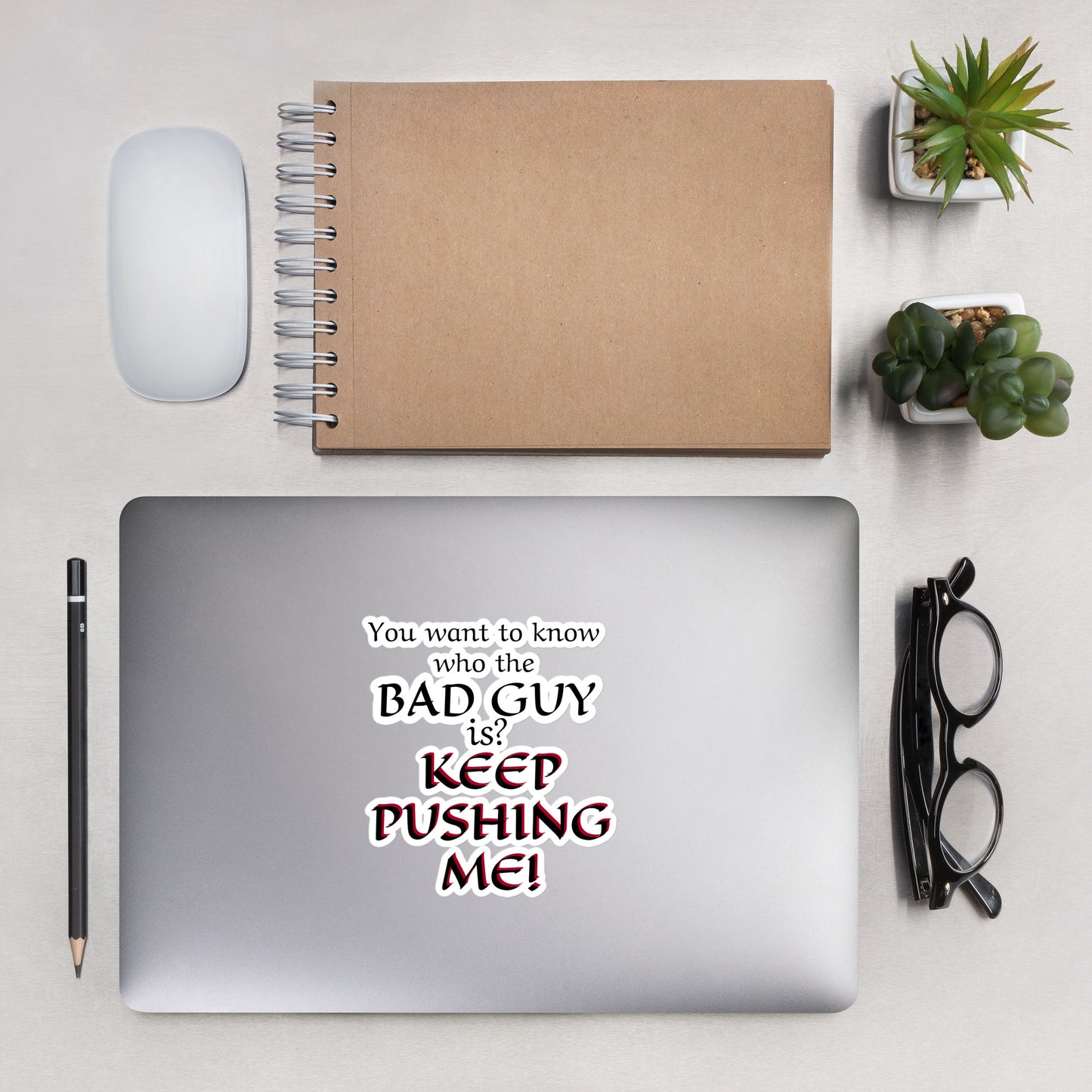 Vinyl sticker featuring a funny D&D 'Bad Guy' quote for tabletop gamers and villain fans.